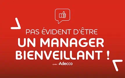 Le manager bienveillant Le manager bienveillant