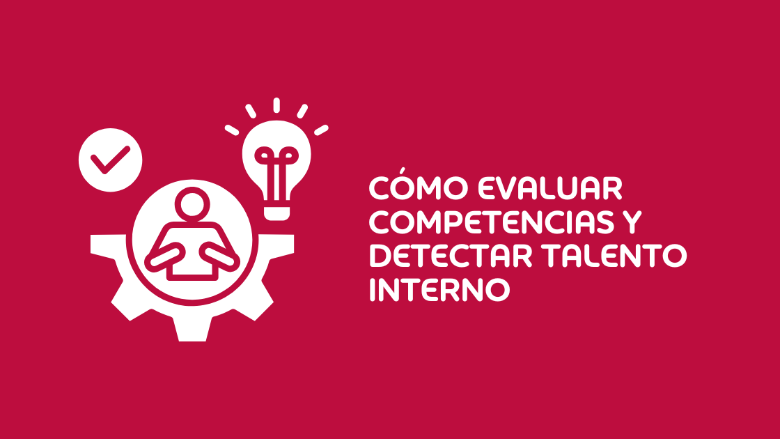 aprende a evaluar de la mejor forma las competencias laborales de tus trabajadores