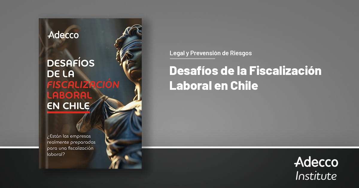 Checklist visual sobre cómo prepararse ante una fiscalización laboral en Chile, con datos y recomendaciones del estudio de Adecco 2025