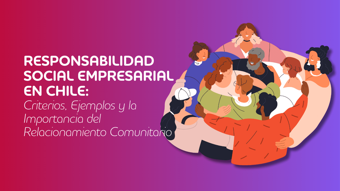 ejemplos de responsabilidad social empresarial en chile y programas de relacionamiento comunitario